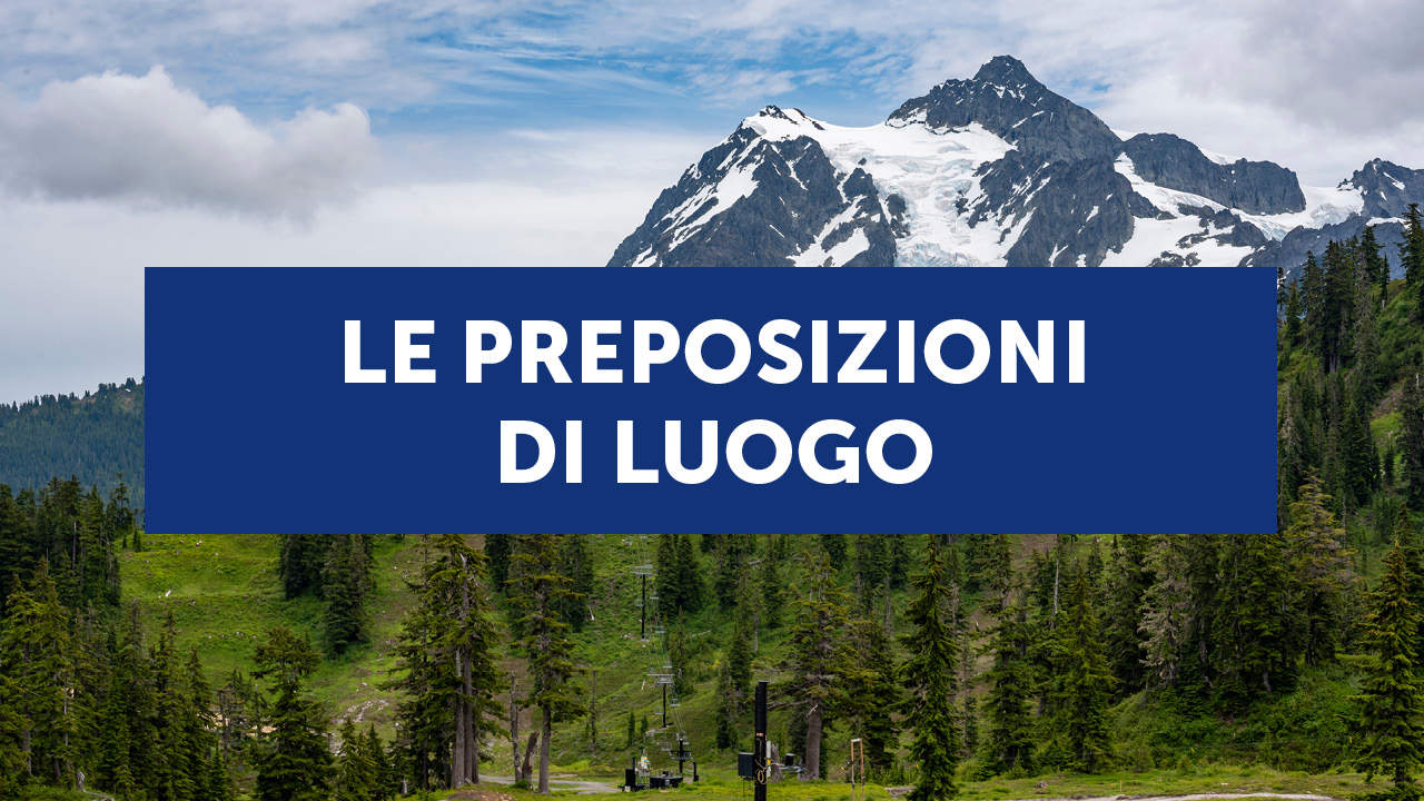 Le preposizioni di luogo in inglese: quali sono e come usarle (con esempi ed esercizi)