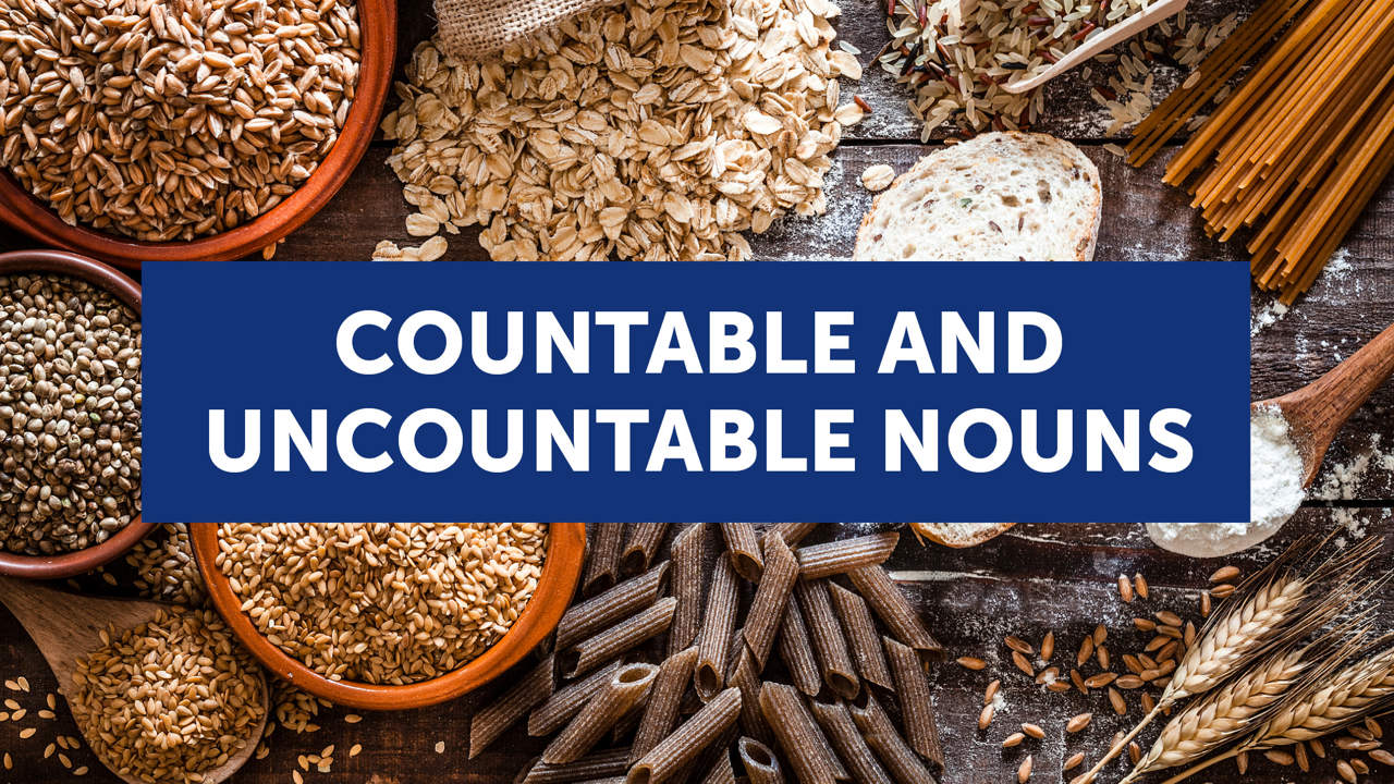 Countable and Uncountable nouns: cosa sono e come si usano (con esempi ed esercizi)