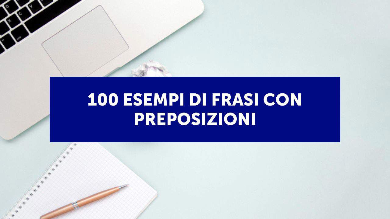 100 esempi di frasi con preposizioni in inglese