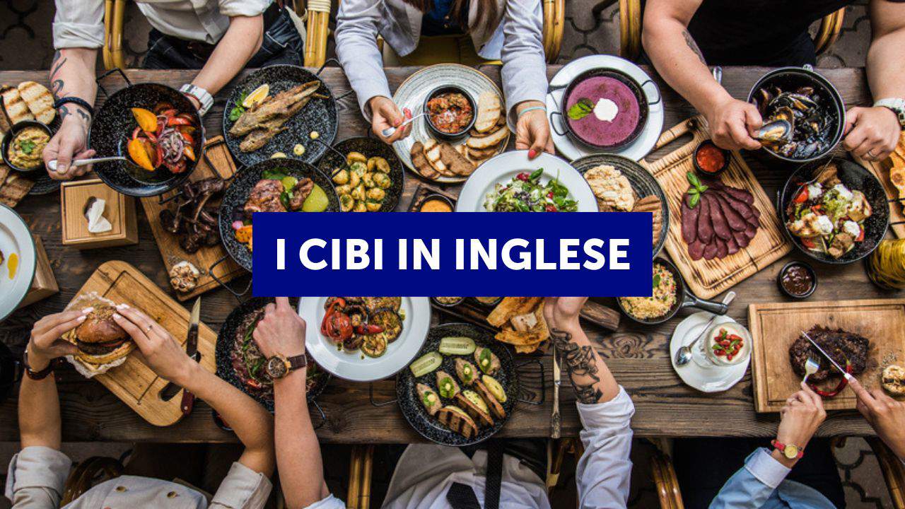 I cibi in inglese: 250 vocaboli dal basico all’avanzato