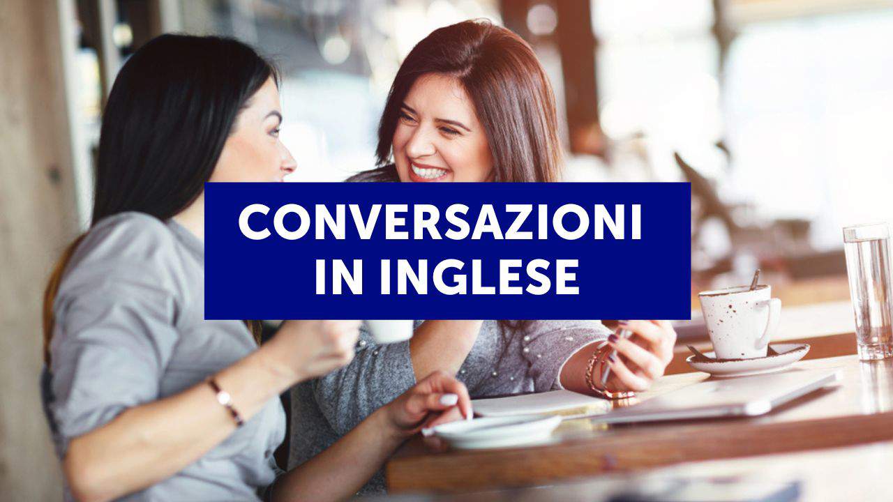 Conversazioni in inglese: dialoghi per praticare per livelli