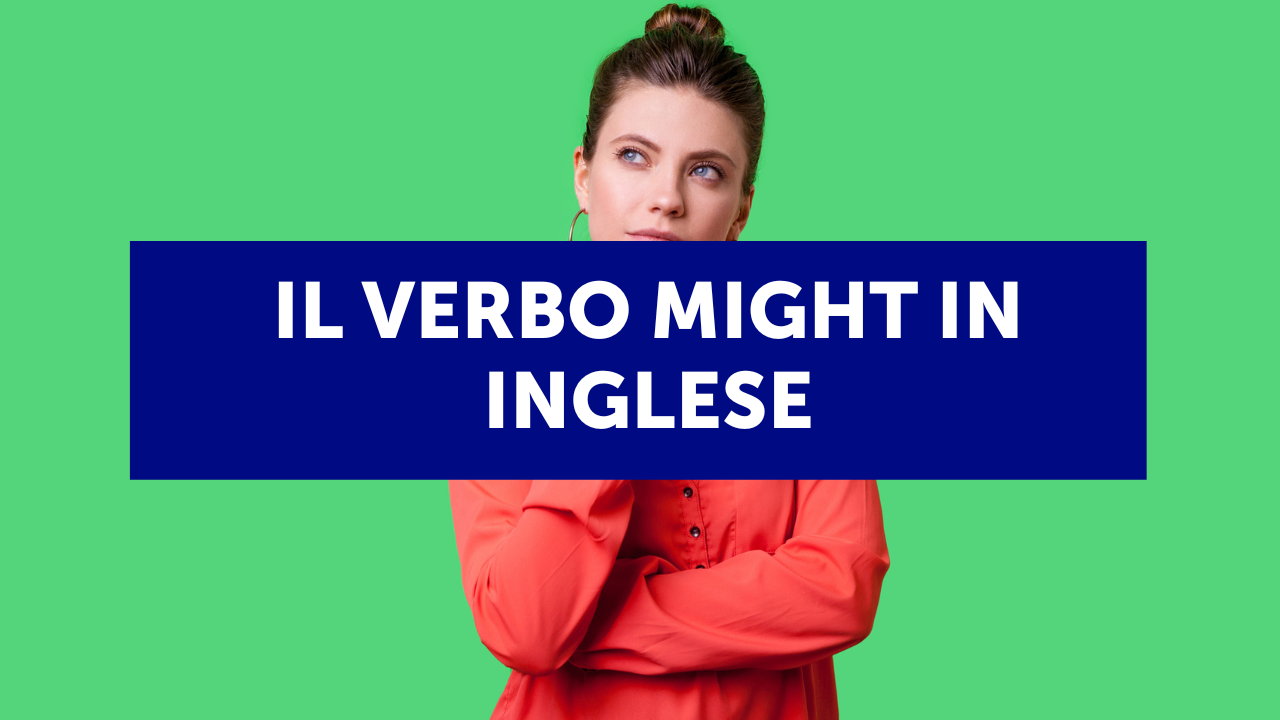 Il verbo modale "might" in inglese