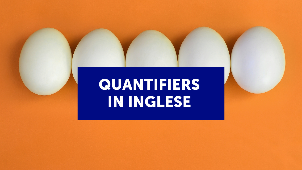 Quantifiers (quantificatori) in inglese